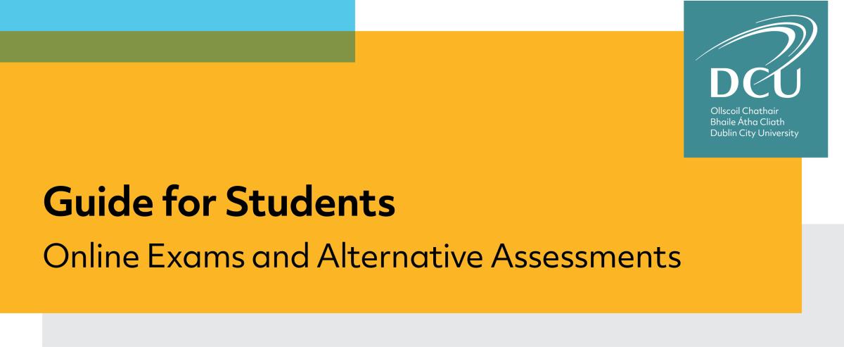 Guide for Students - Online Exams and Alternative Assessments