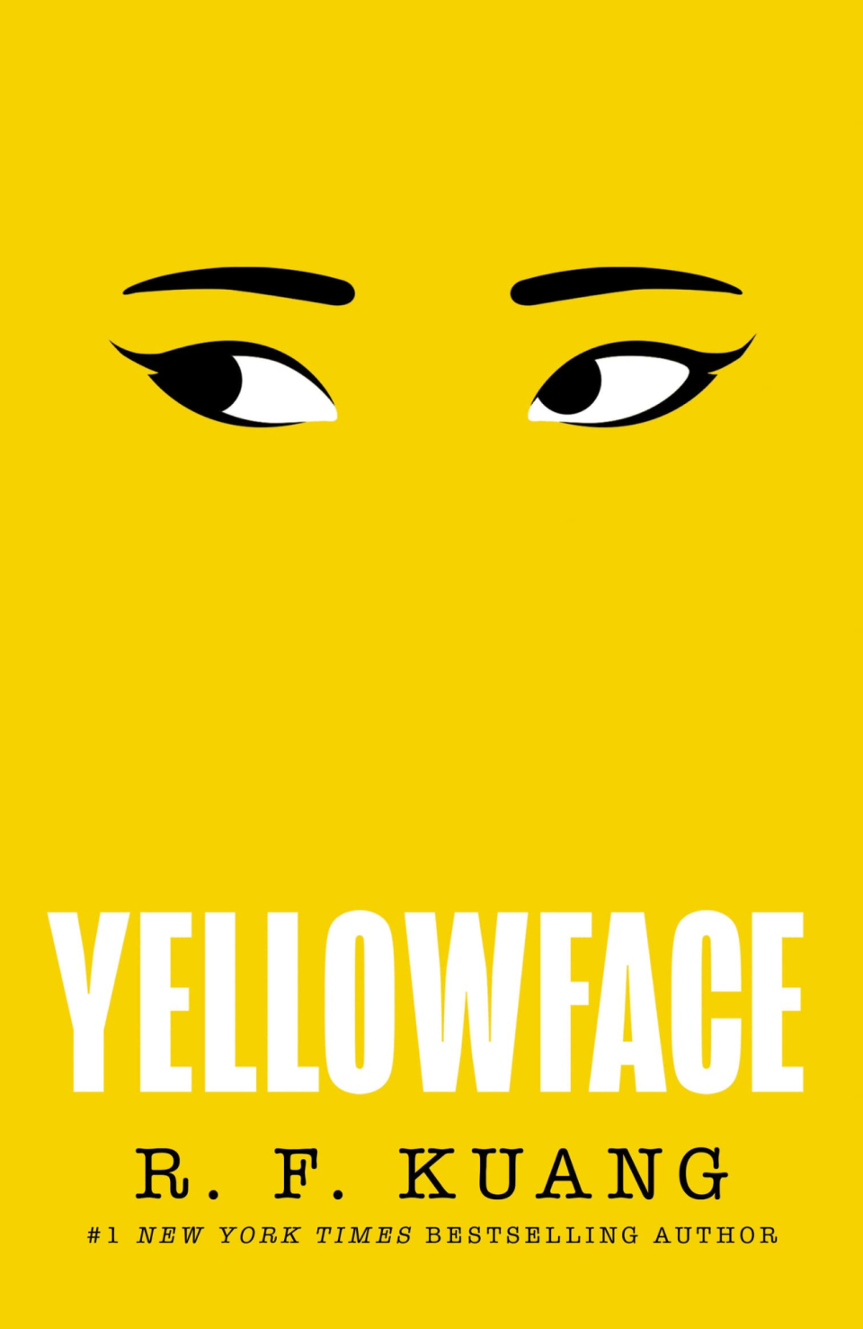Book cover of Yellowface by R.F. Kuang showing a graphic of eyes and eyebrows on a yellow background