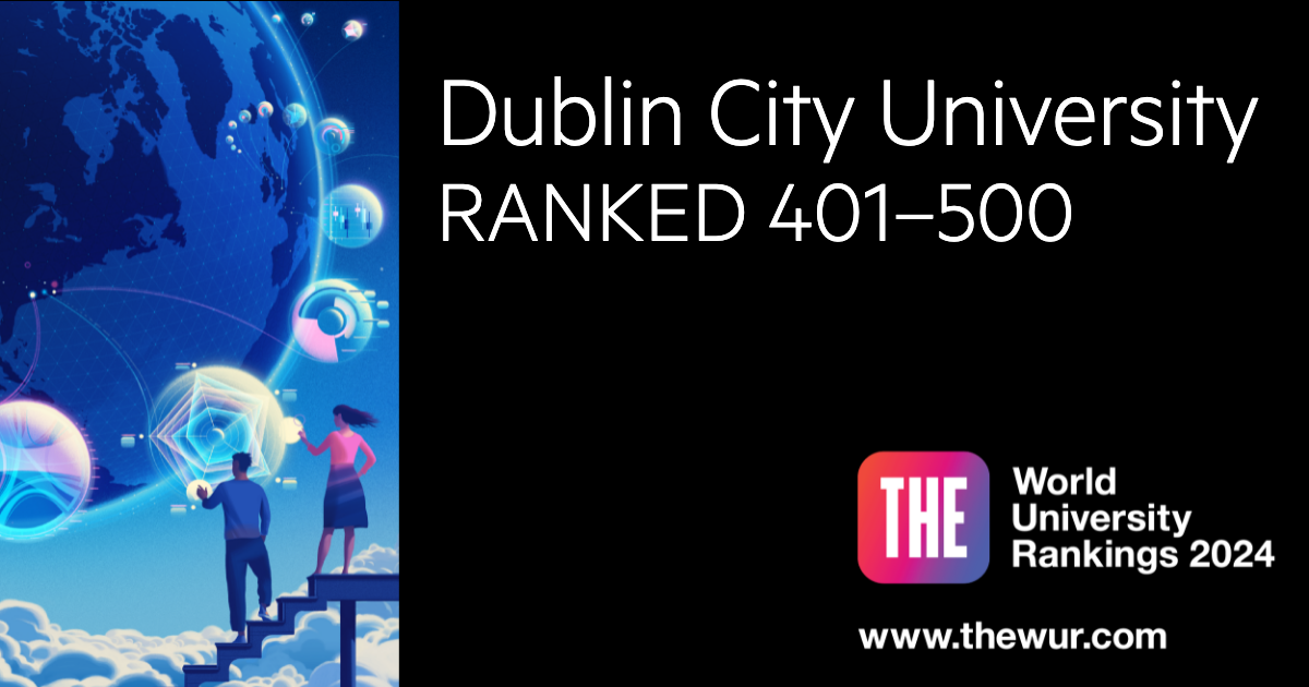 Dublin City University Ranked Among The Top 500 Universities In The ...