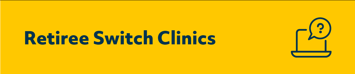 Shows a graphic which says 'Retiree Switch Clinics' with icon illustrating it 