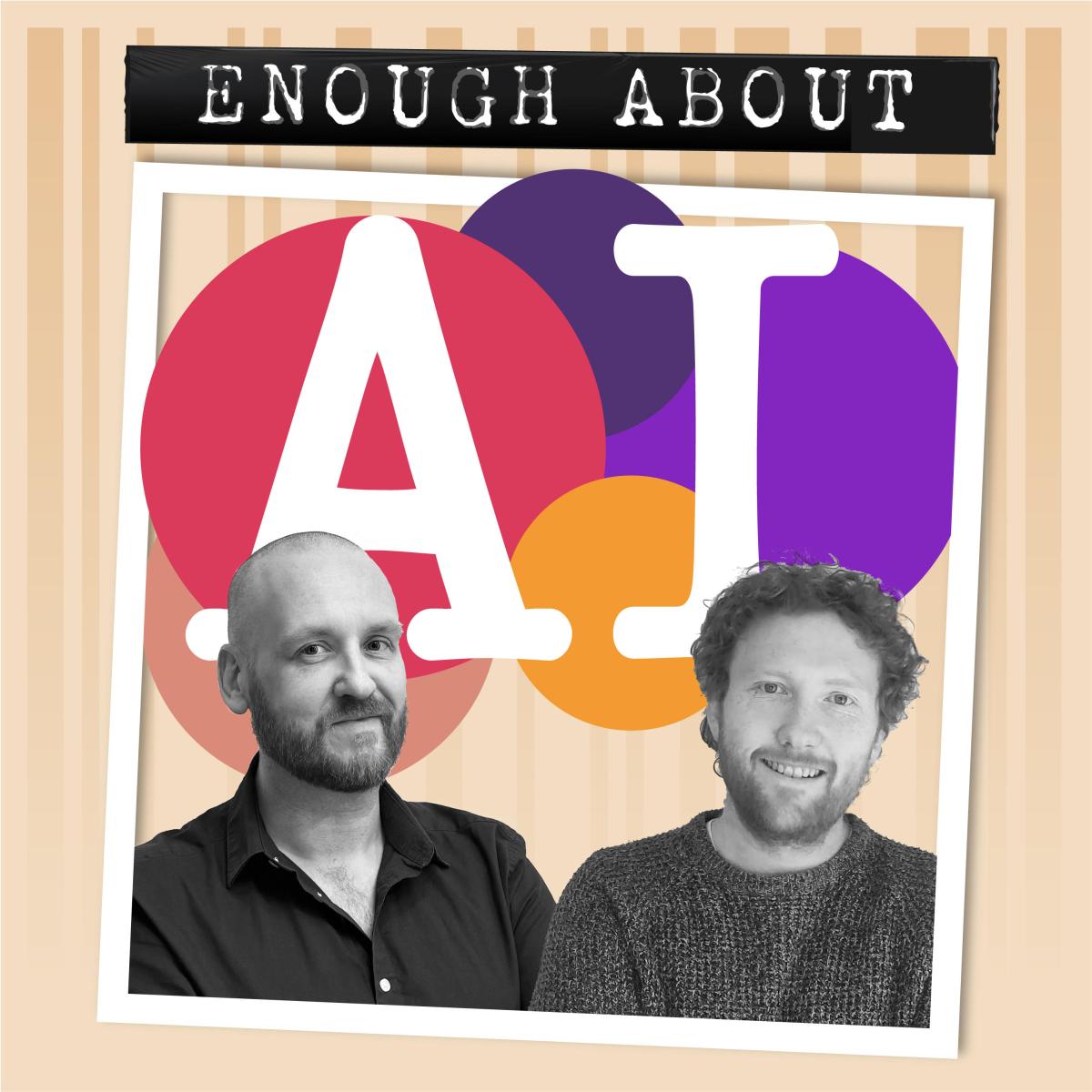 Enough About AI podcast